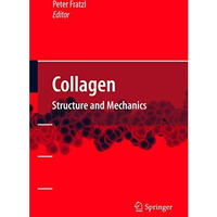 Collagen: Structure and Mechanics [Paperback]