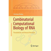 Combinatorial Computational Biology of RNA: Pseudoknots and Neutral Networks [Paperback]