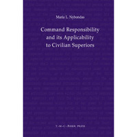 Command Responsibility and Its Applicability to Civilian Superiors [Hardcover]