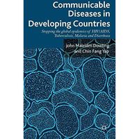 Communicable Diseases in Developing Countries: Stopping the global epidemics of  [Paperback]