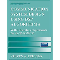 Communication System Design Using DSP Algorithms: With Laboratory Experiments fo [Paperback]