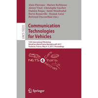 Communication Technologies for Vehicles: 12th International Workshop, Nets4Cars/ [Paperback]