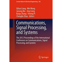 Communications, Signal Processing, and Systems: The 2012 Proceedings of the Inte [Hardcover]