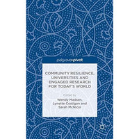 Community Resilience, Universities and Engaged Research for Todays World [Hardcover]