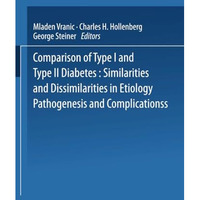 Comparison of Type I and Type II Diabetes: Similarities and Dissimilarities in E [Paperback]