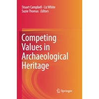 Competing Values in Archaeological Heritage [Paperback]