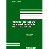 Complex, Contact and Symmetric Manifolds: In Honor of L. Vanhecke [Hardcover]