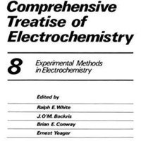 Comprehensive Treatise of Electrochemistry: Volume 8 Experimental Methods in Ele [Paperback]