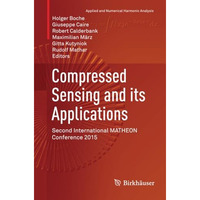 Compressed Sensing and its Applications: Second International MATHEON Conference [Paperback]