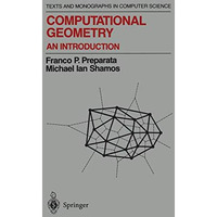 Computational Geometry: An Introduction [Hardcover]