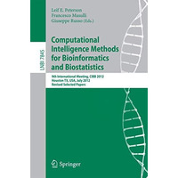 Computational Intelligence Methods for Bioinformatics and Biostatistics: 9th Int [Paperback]