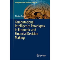 Computational Intelligence Paradigms in Economic and Financial Decision Making [Hardcover]