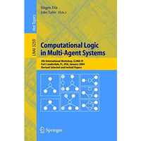 Computational Logic in Multi-Agent Systems: 4th International Workshop, CLIMA IV [Paperback]