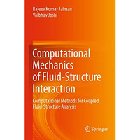 Computational Mechanics of Fluid-Structure Interaction: Computational Methods fo [Paperback]