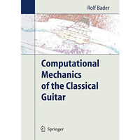 Computational Mechanics of the Classical Guitar [Paperback]