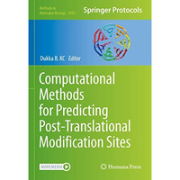 Computational Methods for Predicting Post-Translational Modification Sites [Hardcover]