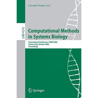 Computational Methods in Systems Biology: International Conference, CMSB 2006, T [Paperback]