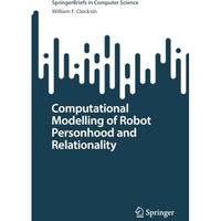 Computational Modelling of Robot Personhood and Relationality [Paperback]