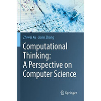 Computational Thinking: A Perspective on Computer Science [Paperback]