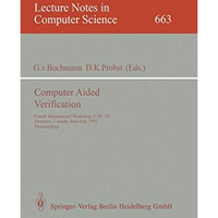 Computer Aided Verification: Fourth International Workshop, CAV '92, Montreal, C [Paperback]