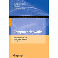 Computer Networks: 18th Conference, CN 2011, Ustron, Poland, June 14-18, 2011. P [Paperback]