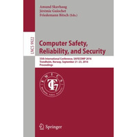 Computer Safety, Reliability, and Security: 35th International Conference, SAFEC [Paperback]