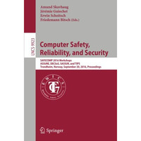 Computer Safety, Reliability, and Security: SAFECOMP 2016 Workshops, ASSURE, DEC [Paperback]