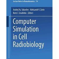 Computer Simulation in Cell Radiobiology [Paperback]