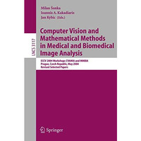 Computer Vision and Mathematical Methods in Medical and Biomedical Image Analysi [Paperback]