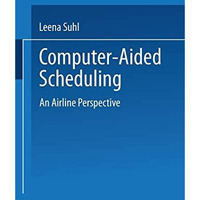 Computer-Aided Scheduling: An Airline Perspective [Paperback]