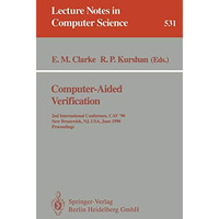 Computer-Aided Verification: 2nd Internatonal Conference, CAV '90, New Brunswick [Paperback]