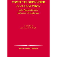 Computer-Supported Collaboration: With Applications to Software Development [Hardcover]