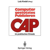 Computergest?tztes Publizieren im praktischen Einsatz: Erfahrungen und Perspekti [Paperback]