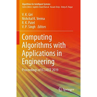 Computing Algorithms with Applications in Engineering: Proceedings of ICCAEEE 20 [Paperback]