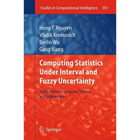 Computing Statistics under Interval and Fuzzy Uncertainty: Applications to Compu [Paperback]