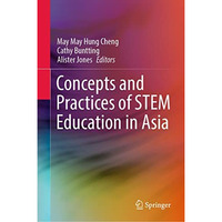 Concepts and Practices of STEM Education in Asia [Hardcover]