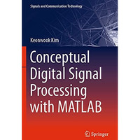 Conceptual Digital Signal Processing with MATLAB [Paperback]