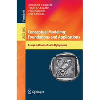 Conceptual Modeling: Foundations and Applications: Essays in Honor of John Mylop [Paperback]