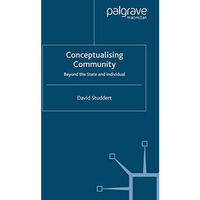 Conceptualising Community: Beyond the State and Individual [Paperback]