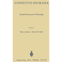 Conditio Humana: Erwin W. Straus on his 75th birthday [Paperback]