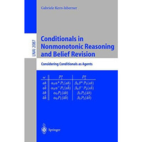 Conditionals in Nonmonotonic Reasoning and Belief Revision: Considering Conditio [Paperback]