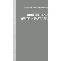 Conflict and Amity in East Asia: Essays in Honour of Ian Nish [Paperback]