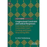 Congressional Constraint and Judicial Responses: Examining Judiciary Committee C [Paperback]