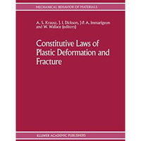 Constitutive Laws of Plastic Deformation and Fracture: 19th Canadian Fracture Co [Paperback]