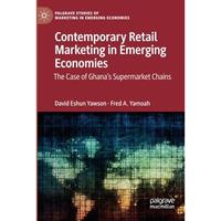 Contemporary Retail Marketing in Emerging Economies: The Case of Ghanas Superma [Paperback]