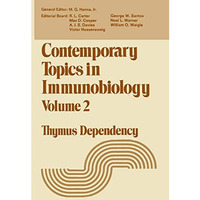 Contemporary Topics in Immunobiology: Thymus Dependency [Paperback]