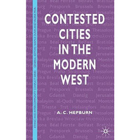 Contested Cities in the Modern West [Hardcover]