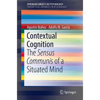 Contextual Cognition: The Sensus Communis of a Situated Mind [Paperback]