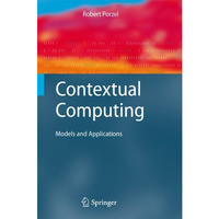 Contextual Computing: Models and Applications [Paperback]