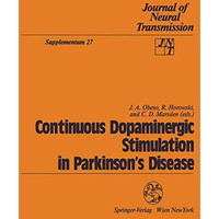 Continuous Dopaminergic Stimulation in Parkinsons Disease: Proceedings of the W [Paperback]